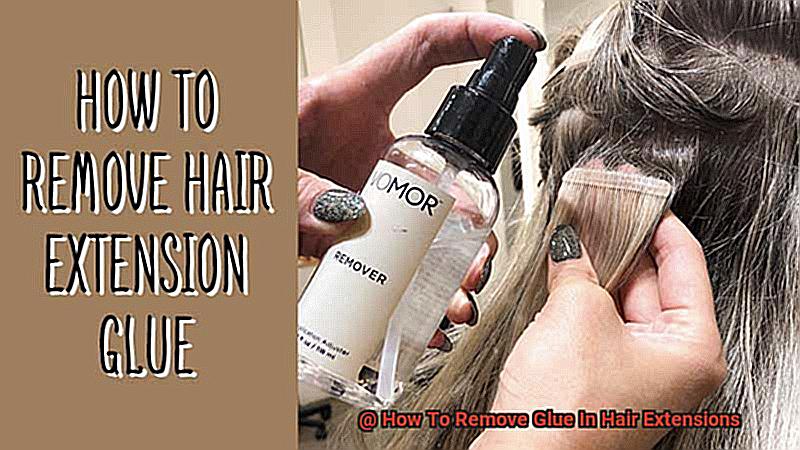 How To Remove Glue In Hair Extensions-3