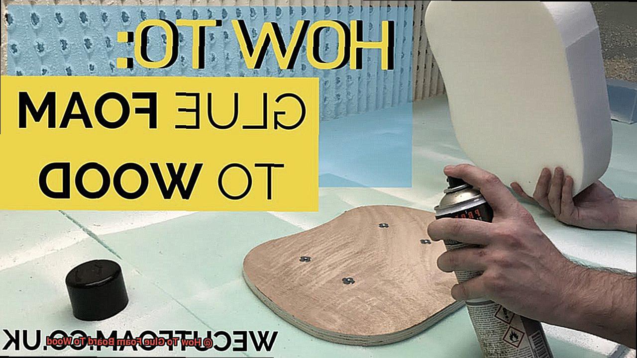 How To Glue Foam Board To Wood-7