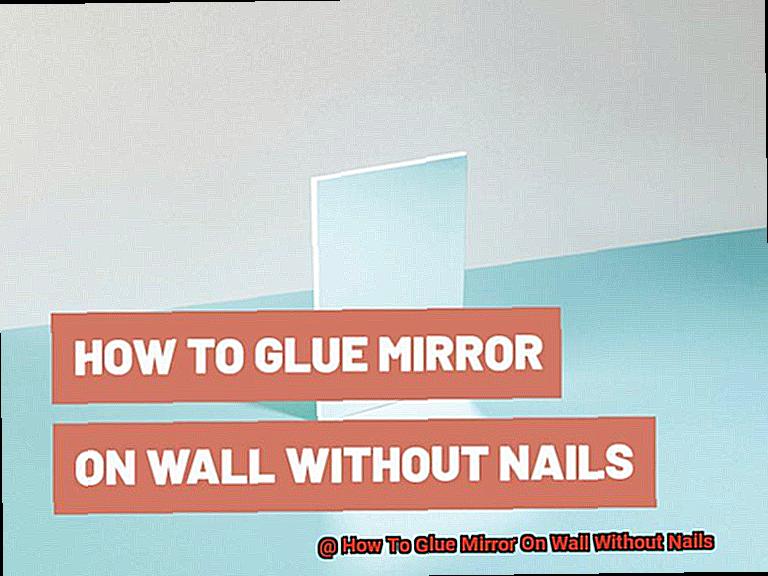 How To Glue Mirror On Wall Without Nails-3