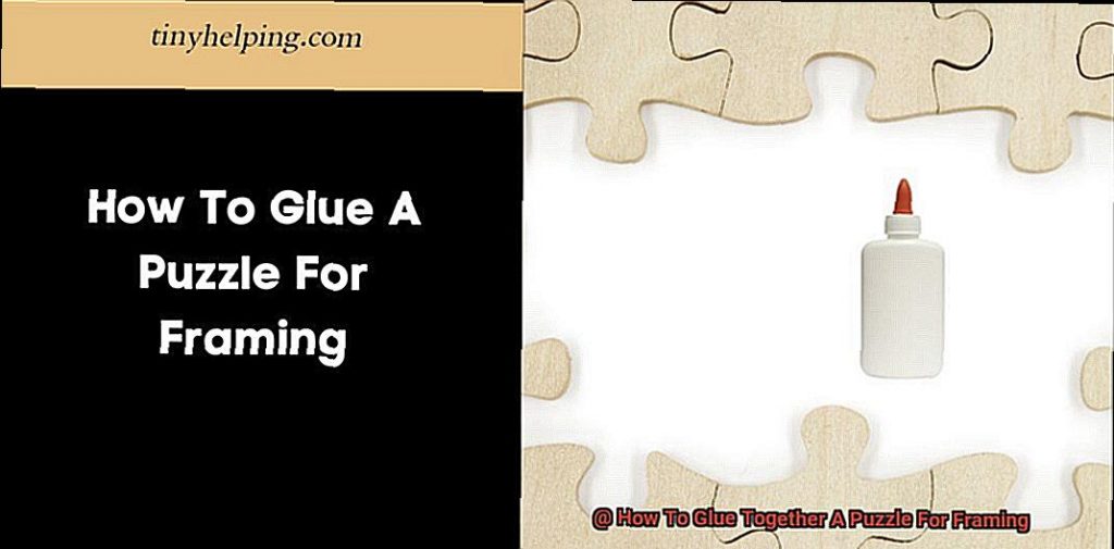 How To Glue Together A Puzzle For Framing? Glue Things