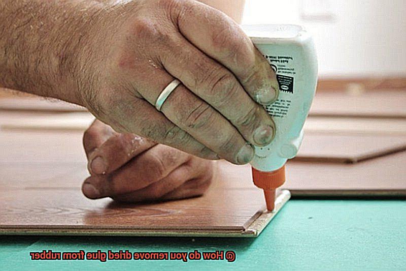 How do you remove dried glue from rubber-3