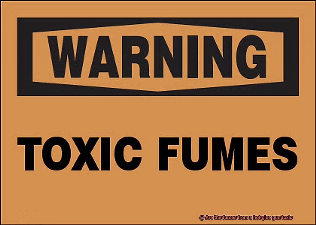 Are the fumes from a hot glue gun toxic? Glue Things