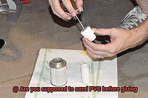 Are you supposed to sand PVC before gluing-6