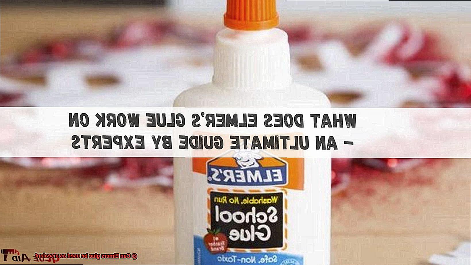 Can Elmers glue be used as a sealant-10