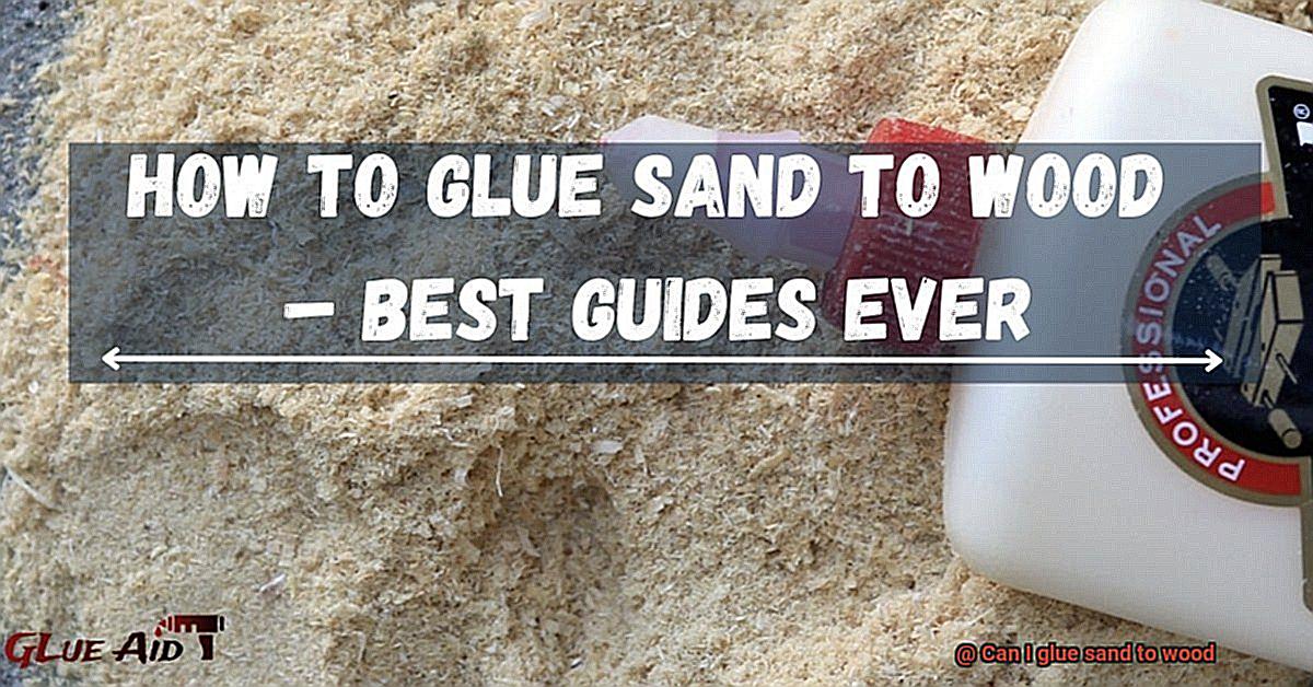 Can I glue sand to wood-7