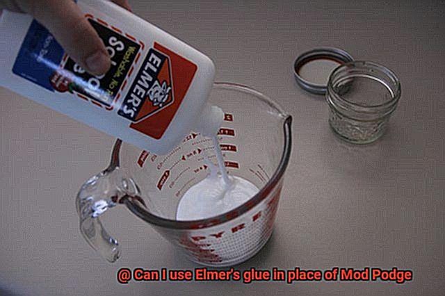 Can I use Elmer's glue in place of Mod Podge-6