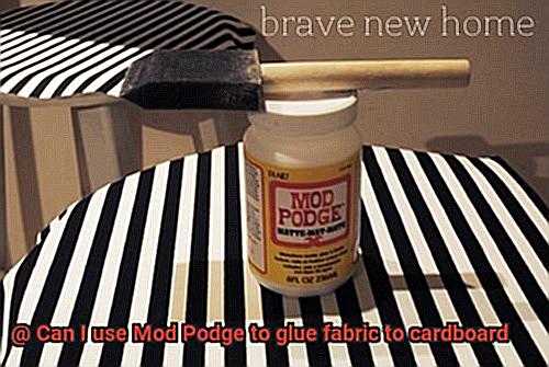 Can I use Mod Podge to glue fabric to cardboard-3