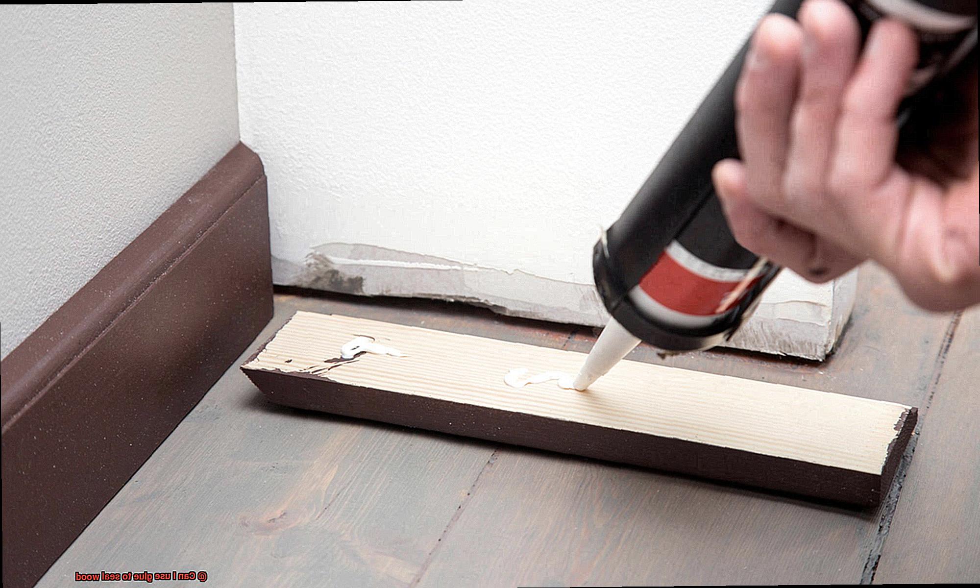 Can I use glue to seal wood-2