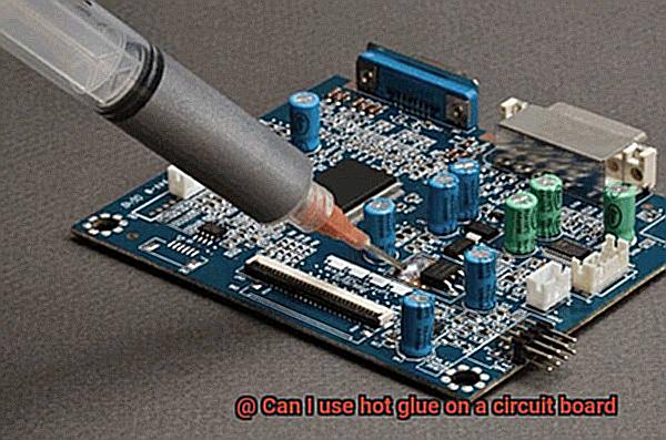 Can I use hot glue on a circuit board-7