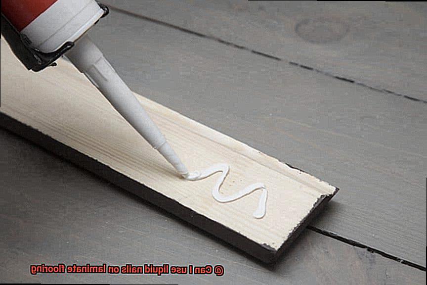 Can I use liquid nails on laminate flooring-2