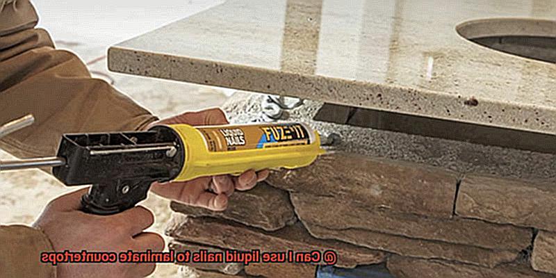 Can I use liquid nails to laminate countertops-3