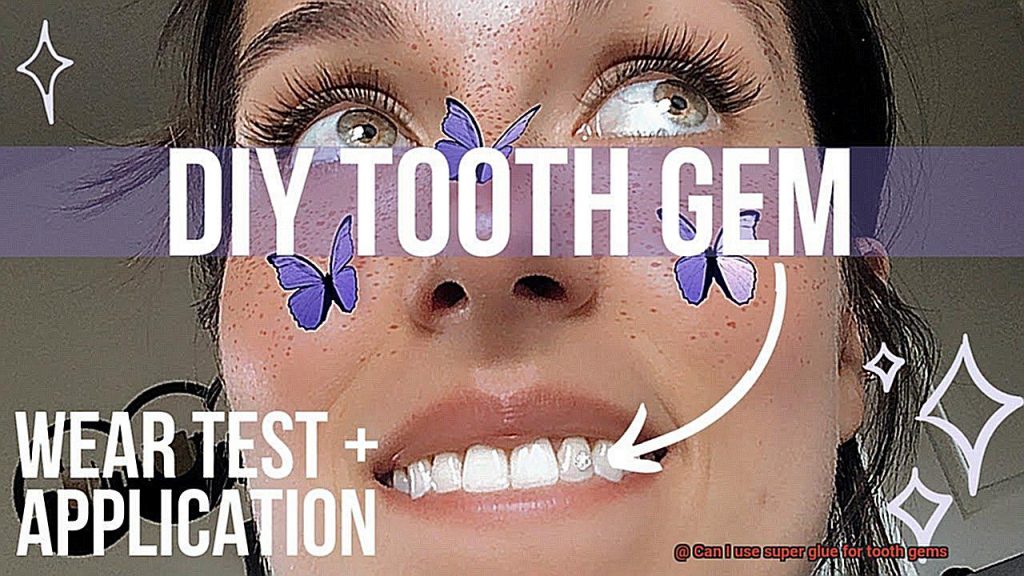 Can I use super glue for tooth gems? Glue Things