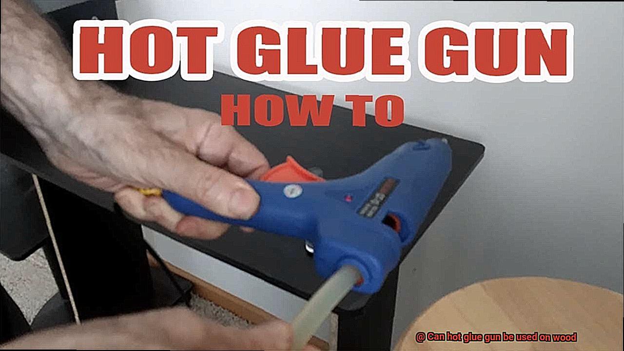 Can hot glue gun be used on wood-4