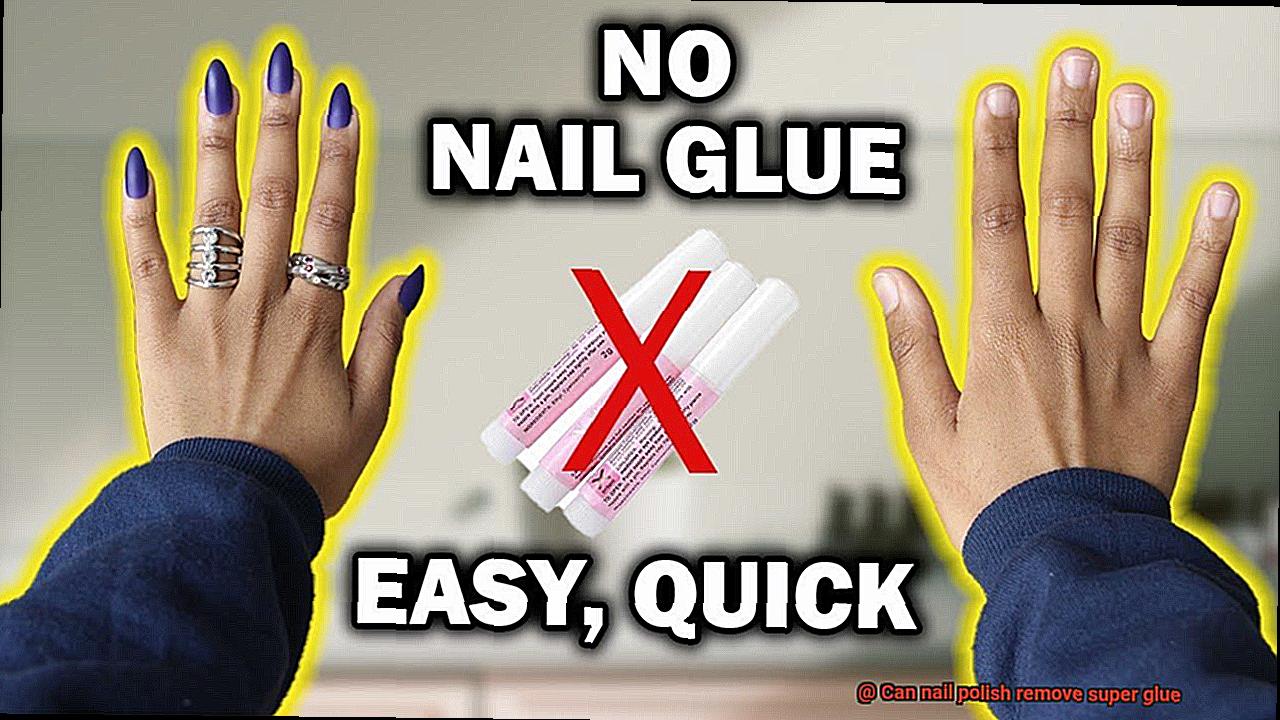 Can nail polish remove super glue-4
