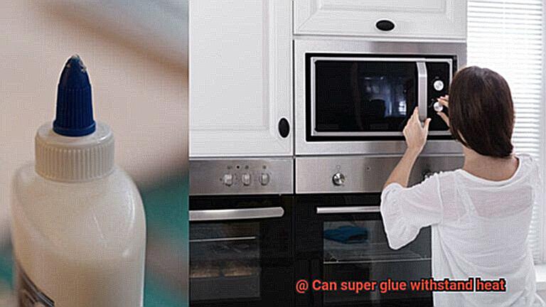 Can super glue withstand heat-8