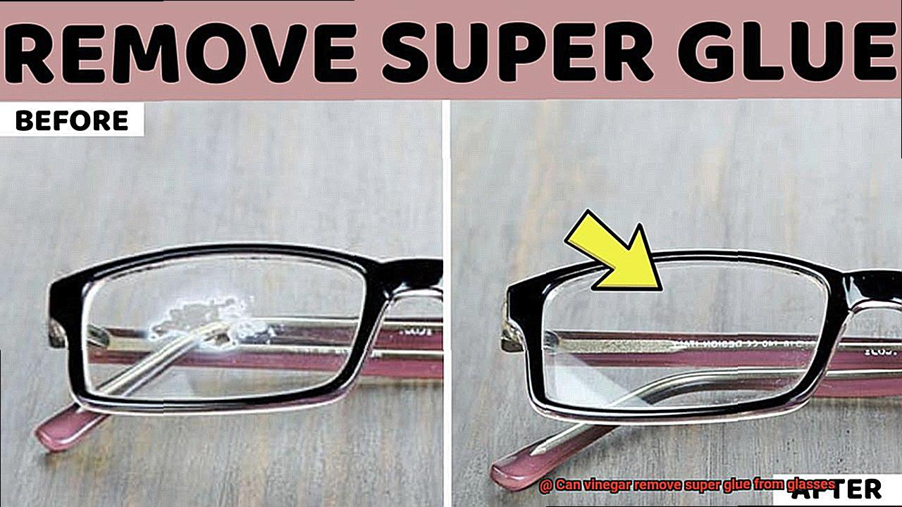 Can vinegar remove super glue from glasses-10