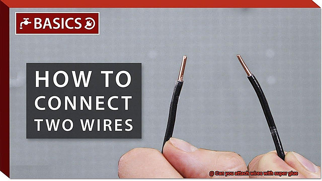 Can you attach wires with super glue-2