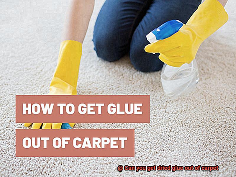 Can you get dried glue out of carpet-6