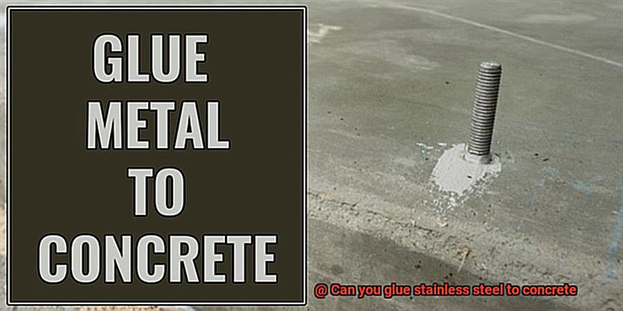 Can you glue stainless steel to concrete-2