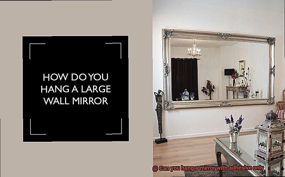 Can you hang a mirror with adhesive only-4