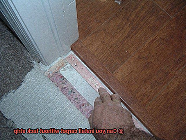 Can you install carpet without tack strip-4