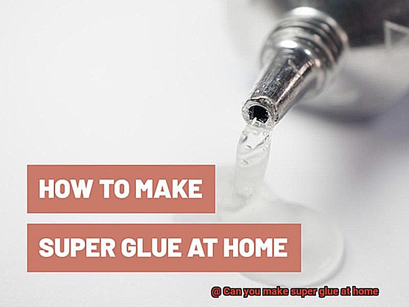 Can you make super glue at home-2