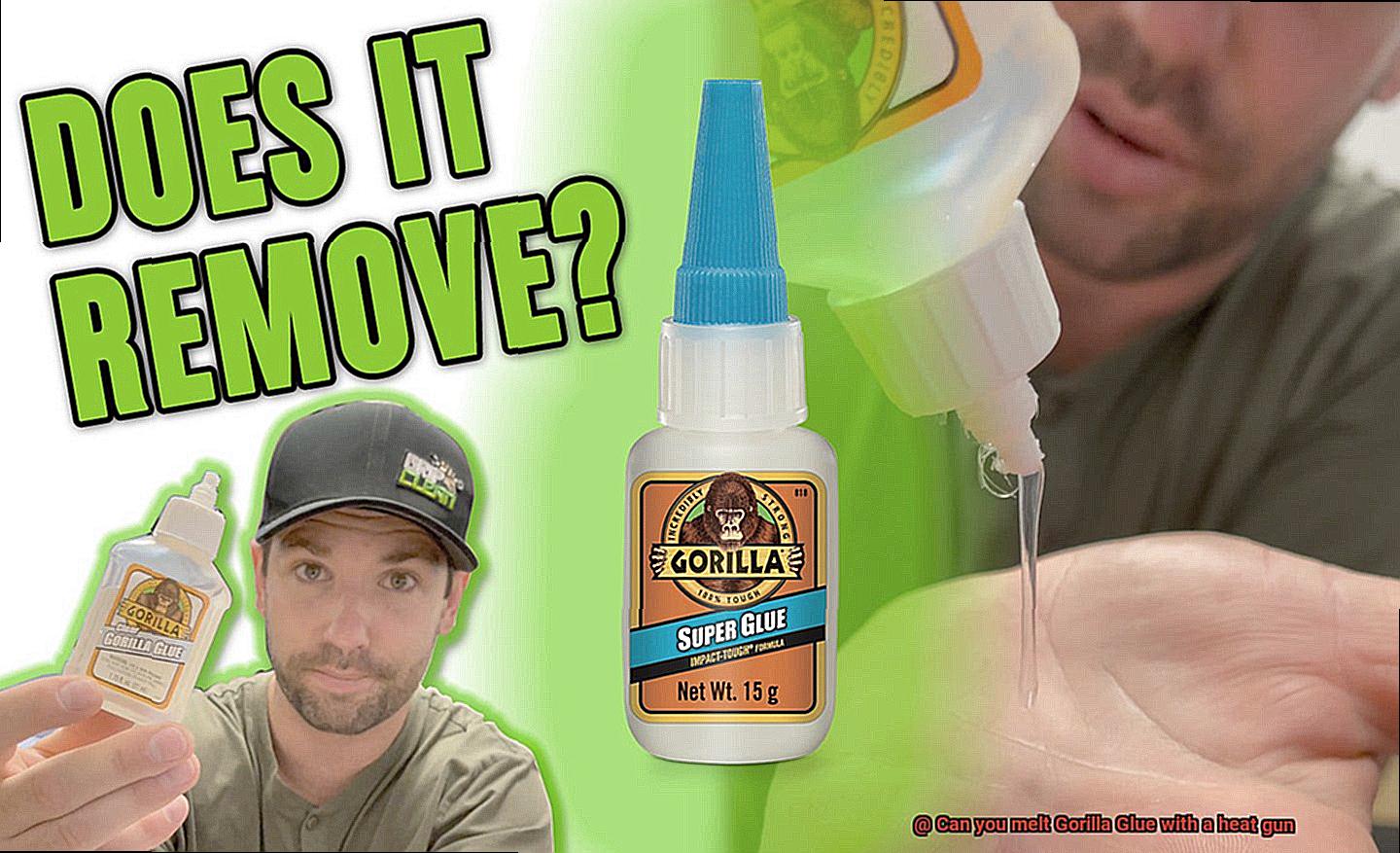 Can you melt Gorilla Glue with a heat gun-5