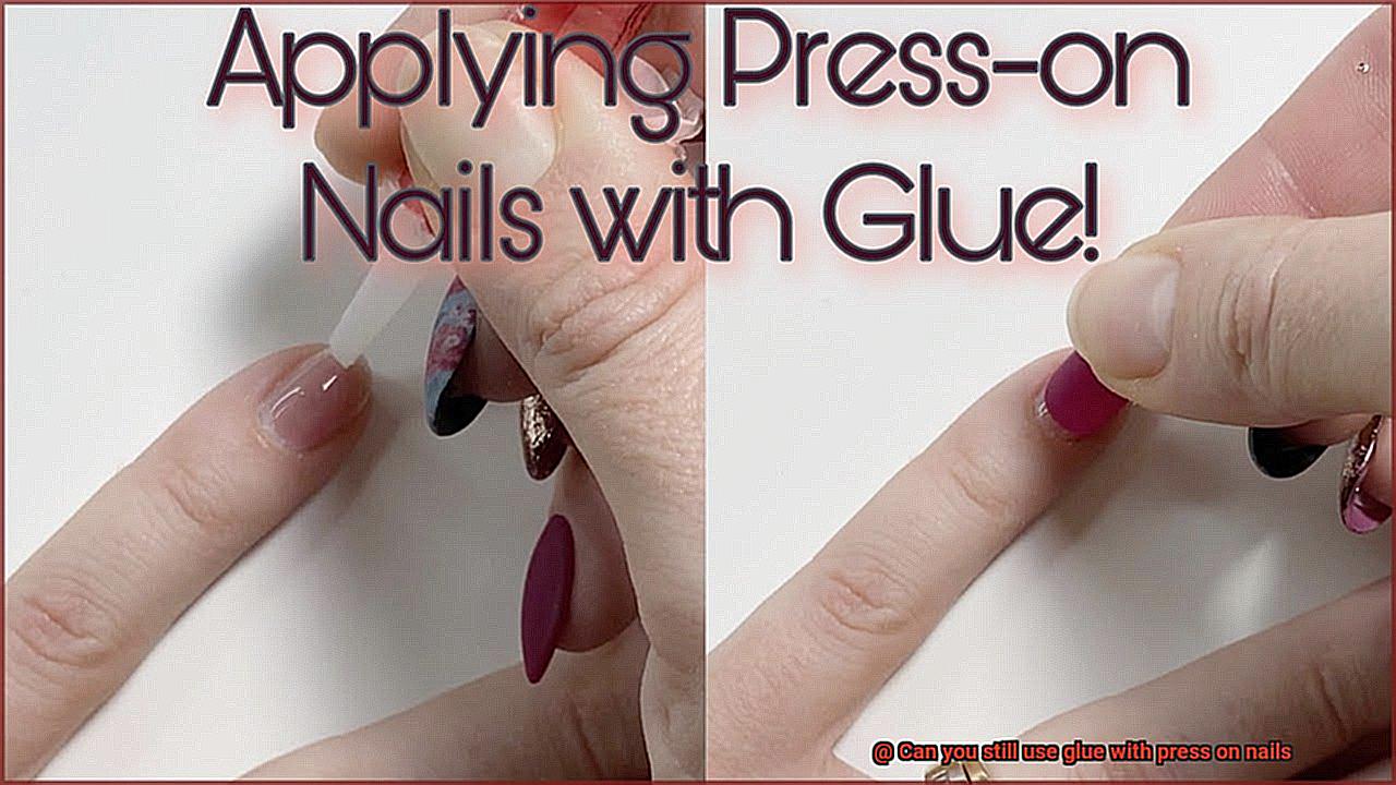 Can you still use glue with press on nails-2