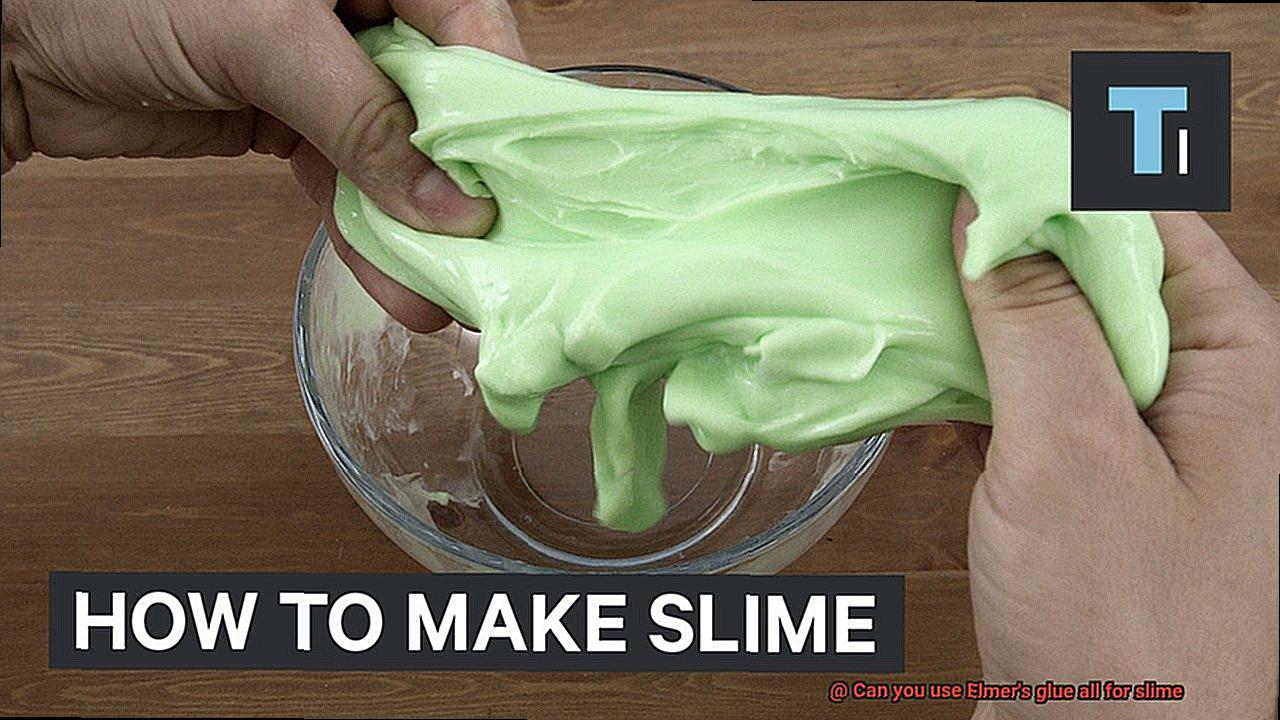 Can you use Elmer's glue all for slime-3