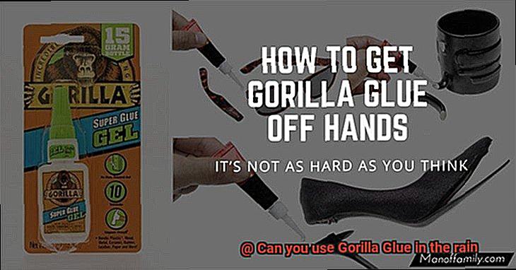 Can you use Gorilla Glue in the rain-6