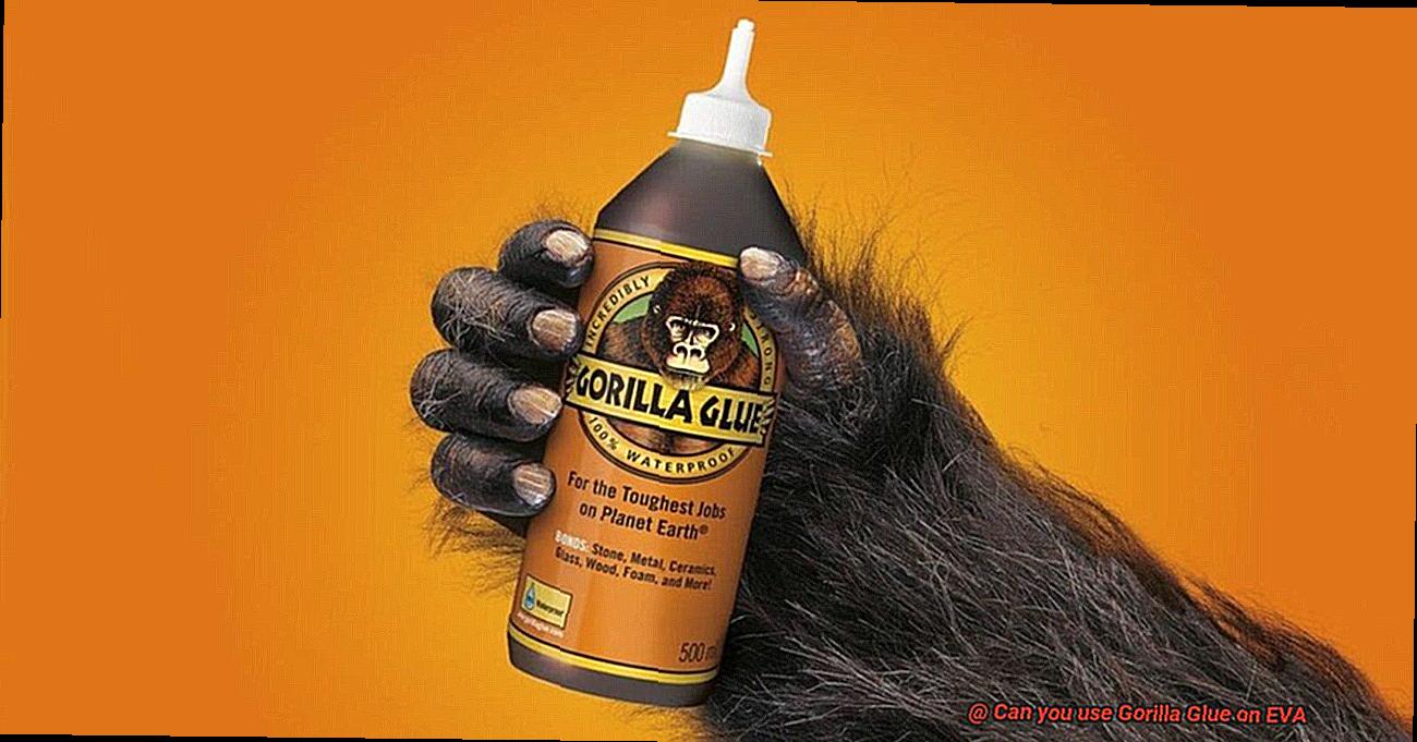 Can you use Gorilla Glue on EVA-9