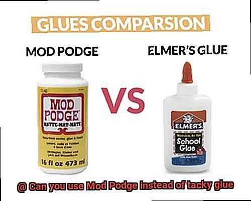 Can you use Mod Podge instead of tacky glue-5