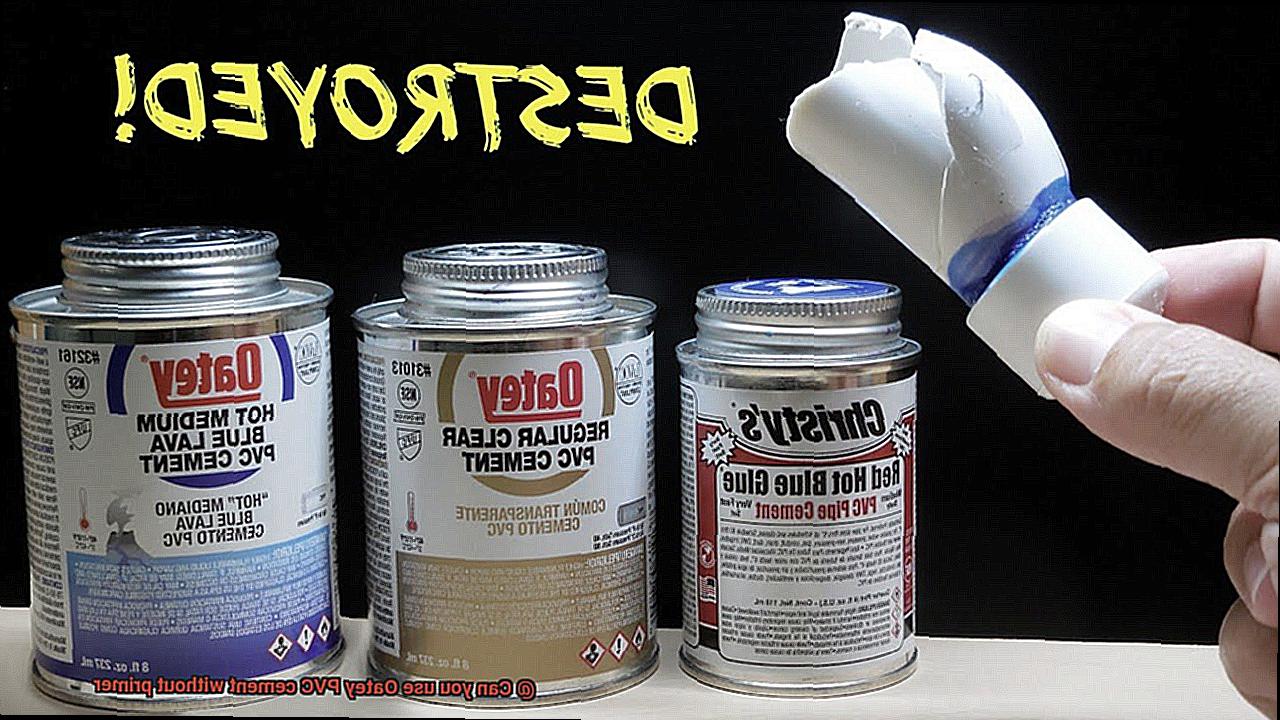 Can you use Oatey PVC cement without primer-6