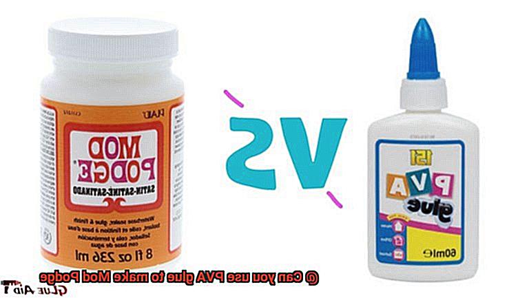 Can you use PVA glue to make Mod Podge-2