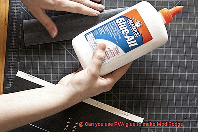 Can you use PVA glue to make Mod Podge-15