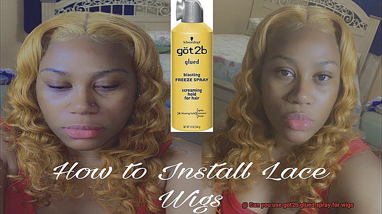 Can you use got2b glued spray for wigs-10