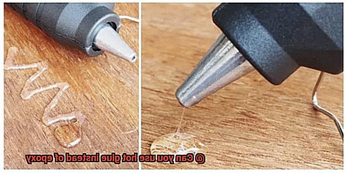 Can you use hot glue instead of epoxy-7