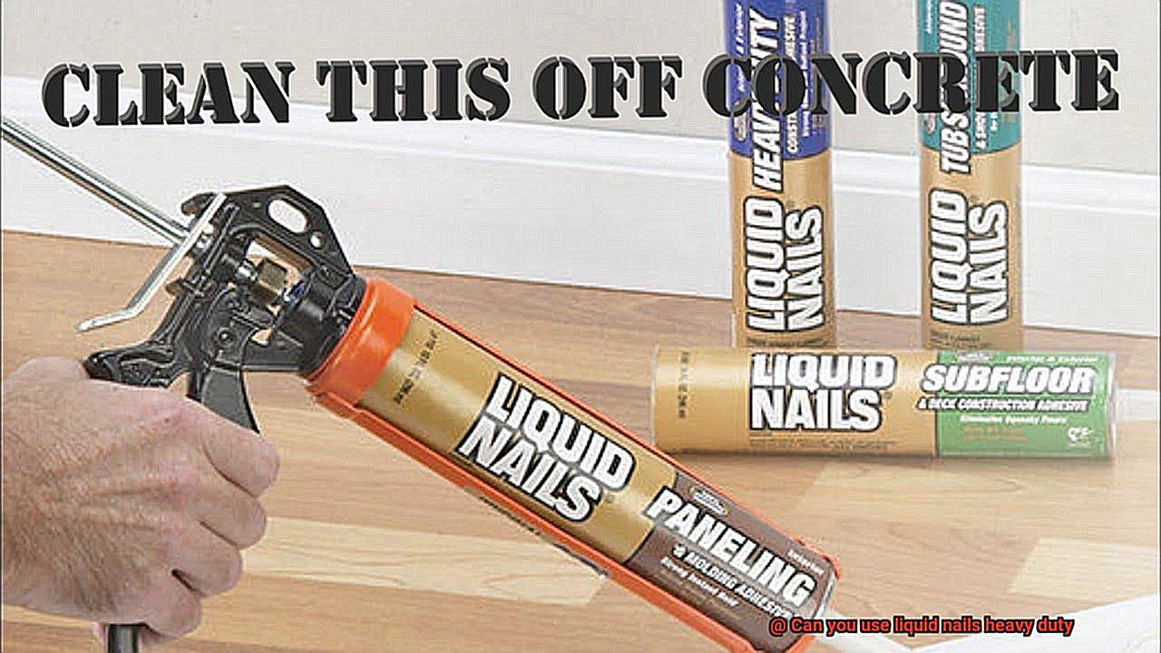 Can you use liquid nails heavy duty-3