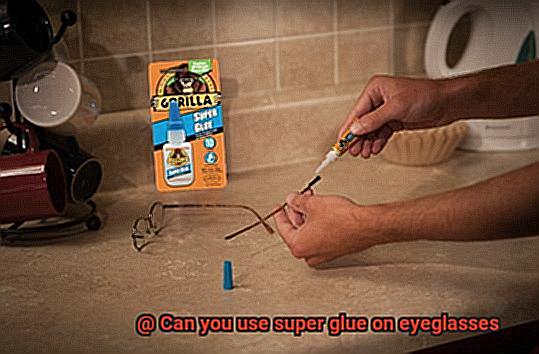 Can you use super glue on eyeglasses-9