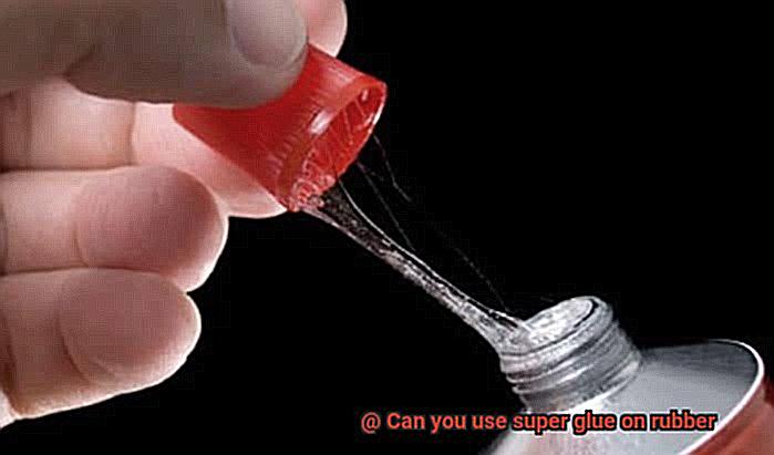 Can you use super glue on rubber-3