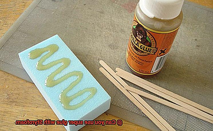 Can you use super glue with Styrofoam-5