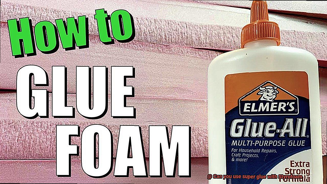 Can you use super glue with Styrofoam-10