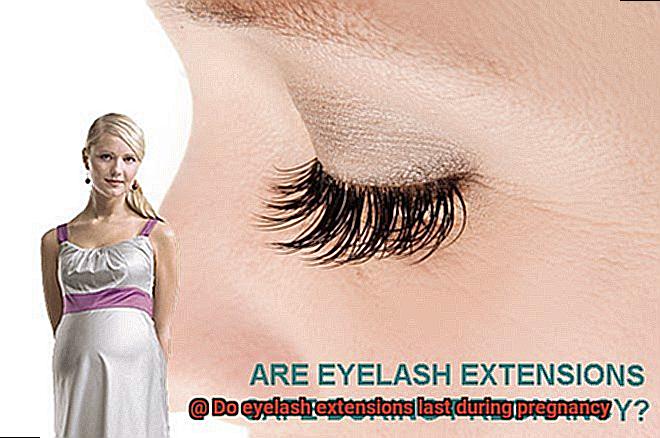Do eyelash extensions last during pregnancy-6