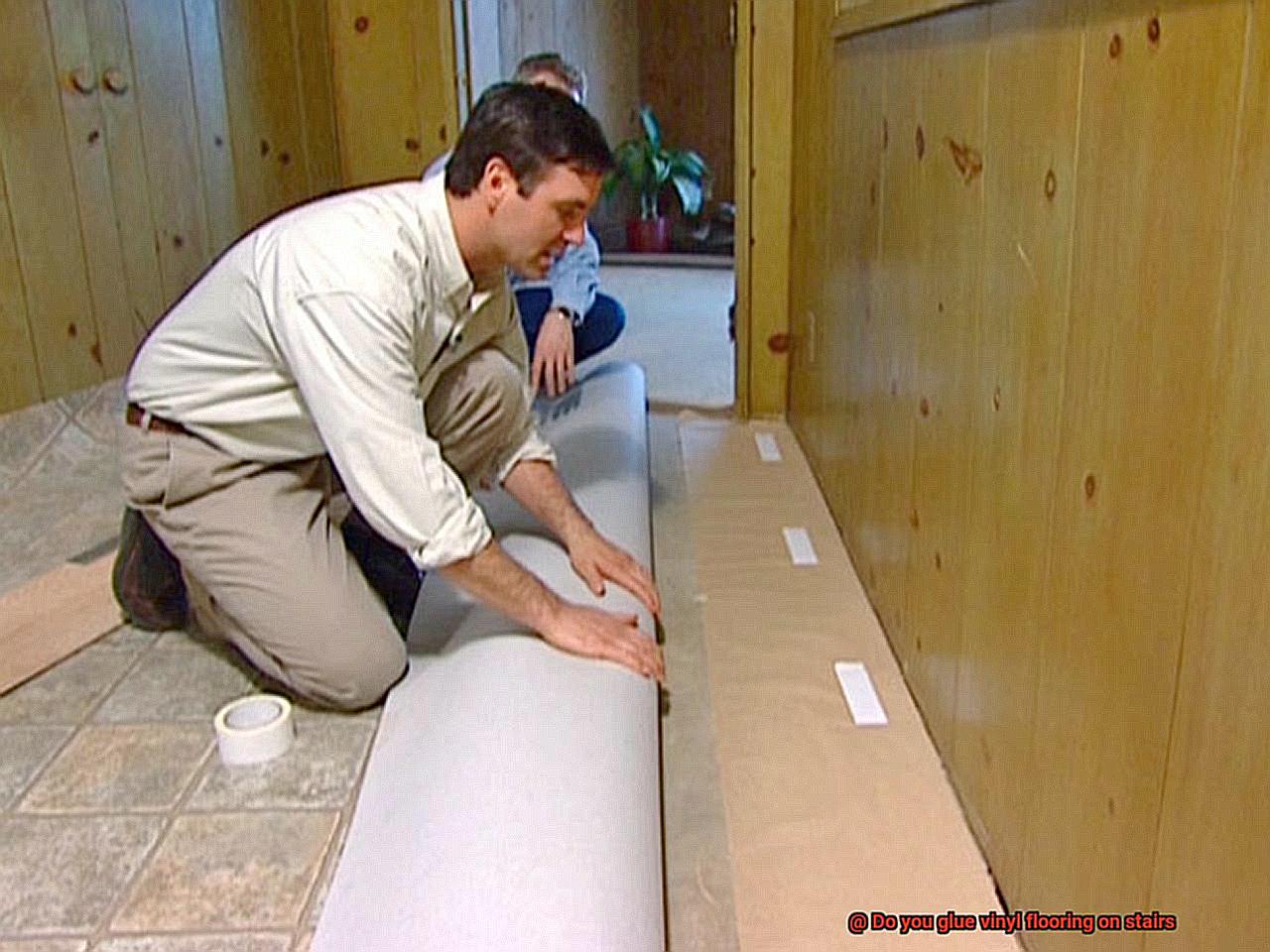 Do you glue vinyl flooring on stairs-8