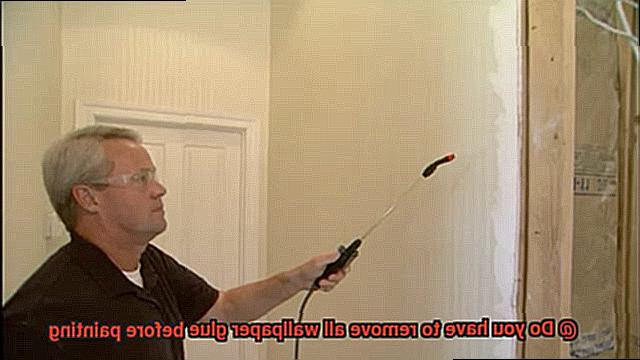 Do you have to remove all wallpaper glue before painting-8