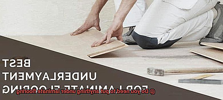 Do you need to put anything under laminate flooring-5
