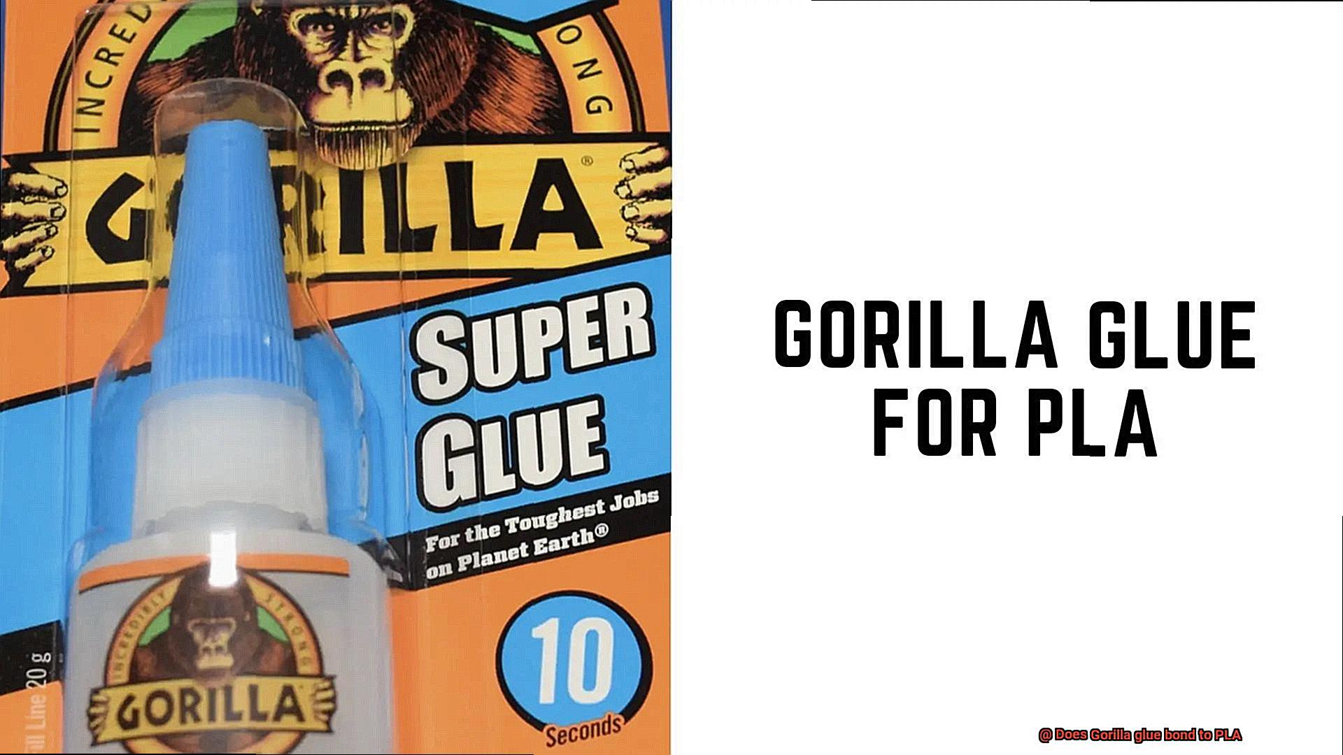 Does Gorilla glue bond to PLA-7