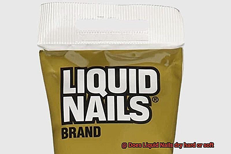 Does Liquid Nails dry hard or soft-4