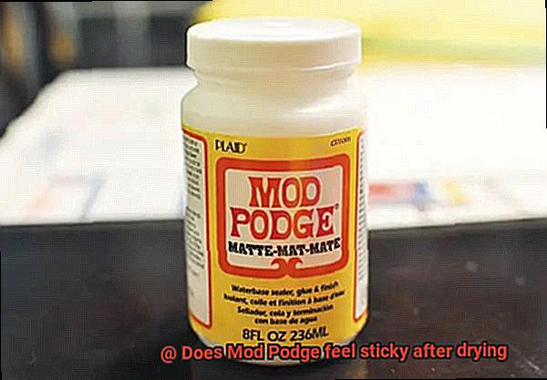 Does Mod Podge feel sticky after drying-3