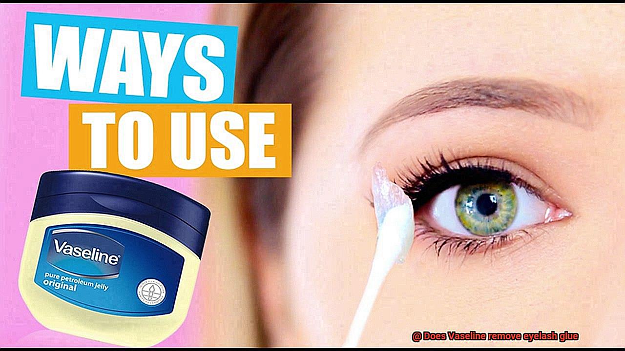 Does Vaseline remove eyelash glue-6